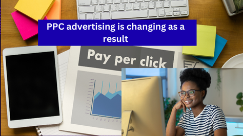 PPC advertising is changing as a result